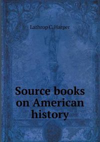 Cover image for Source books on American history