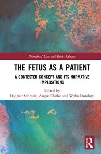 Cover image for The Fetus as a Patient: A Contested Concept and its Normative Implications