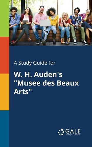 Cover image for A Study Guide for W. H. Auden's Musee Des Beaux Arts
