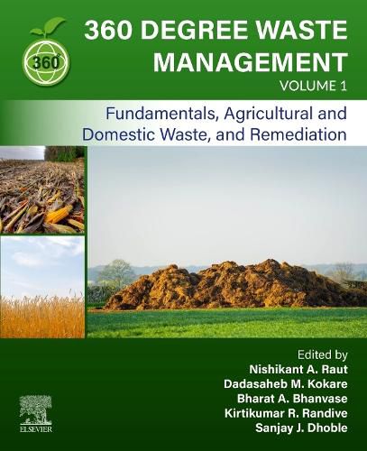 Cover image for 360 Degree Waste Management, Volume 1: Fundamentals, Agricultural and Domestic Waste, and Remediation