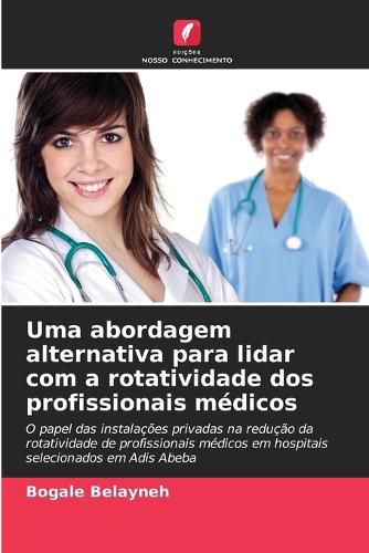 Cover image for Uma abordagem alternativa para lidar com a rotatividade dos profissionais medicos