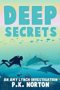 Cover image for Deep Secrets: An Amy Lynch Investigation