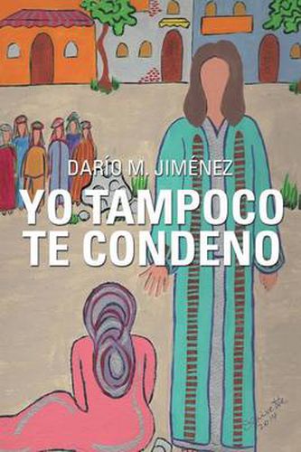 Cover image for Yo Tampoco Te Condeno