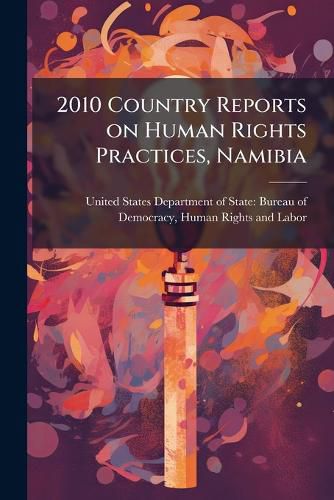 Cover image for 2010 Country Reports on Human Rights Practices, Namibia