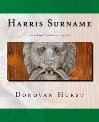 Cover image for Harris Surname: Ireland: 1600s to 1900s