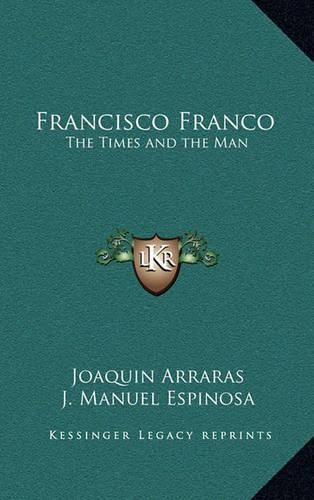 Cover image for Francisco Franco: The Times and the Man