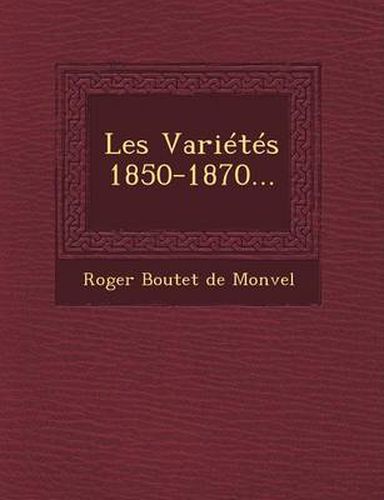 Cover image for Les Varietes 1850-1870...