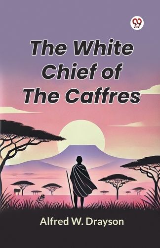 Cover image for The White Chief of the Caffres