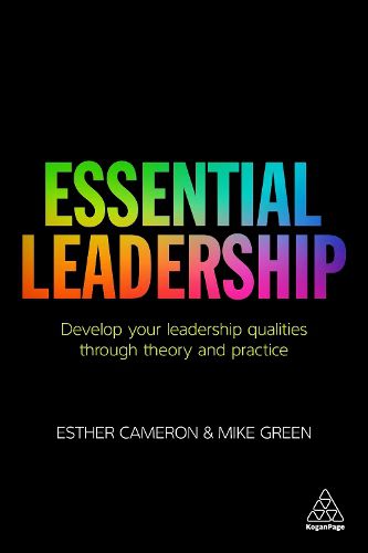 Cover image for Essential Leadership: Develop Your Leadership Qualities Through Theory and Practice