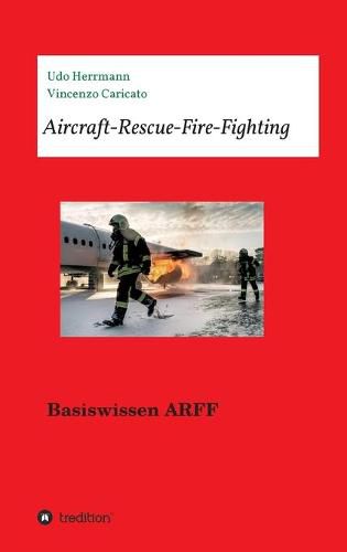 Cover image for Aircraft-Rescue-Fire-Fighting: Basiswissen ARFF