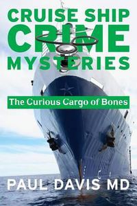 Cover image for A Curious Cargo of Bones