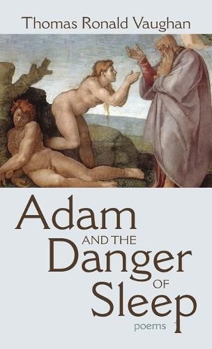 Adam and the Danger of Sleep: Poems