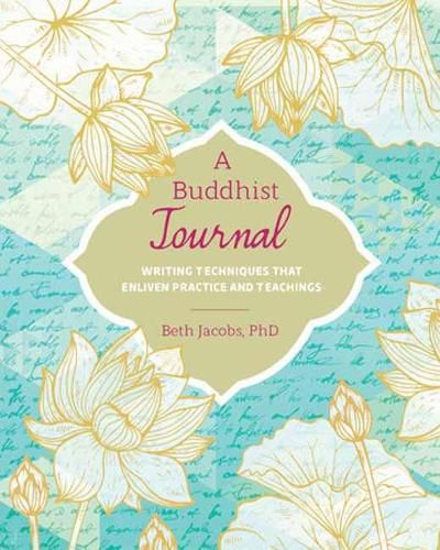 Cover image for A Buddhist Journal: Guided Writing for Improving your Buddhist Practice