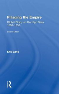 Cover image for Pillaging the Empire: Global Piracy on the High Seas, 1500-1750