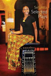 Cover image for Sefi Atta: Selected Plays