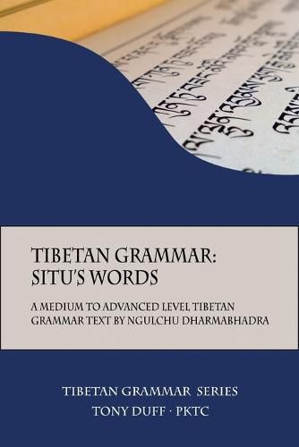 Tibetan Grammar: Situ's Words: A Medium to Advanced Level Grammar Text