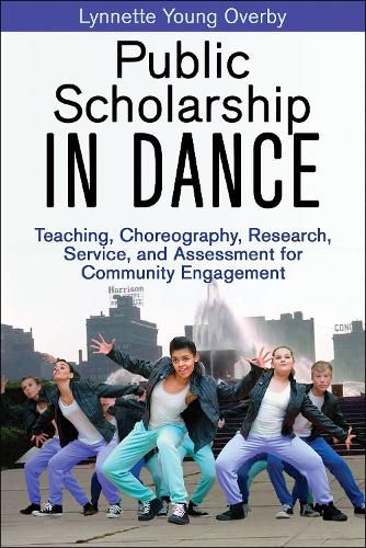 Cover image for Public Scholarship in Dance: Teaching, Choreography, Research, Service, and Assessment for Community Engagement