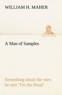 Cover image for A Man of Samples Something about the men he met On the Road