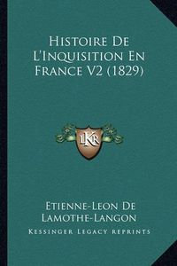 Cover image for Histoire de L'Inquisition En France V2 (1829)