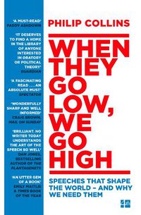 Cover image for When They Go Low, We Go High: Speeches That Shape the World - and Why We Need Them