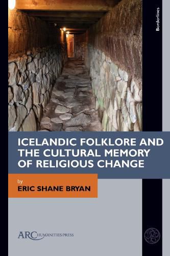 Cover image for Icelandic Folklore and the Cultural Memory of Religious Change