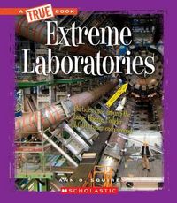 Cover image for Extreme Laboratories (a True Book: Extreme Science)