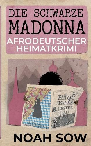 Cover image for Die Schwarze Madonna - Fatou Falls Erster Fall: Afrodeutscher Heimatkrimi