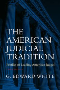 Cover image for The American Judicial Tradition: Profiles of Leading American Judges