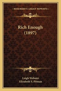 Cover image for Rich Enough (1897)