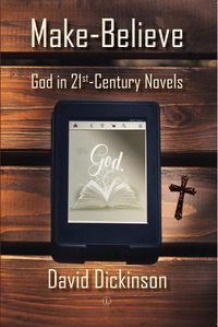 Cover image for Make-Believe: God in 21st Century Novels