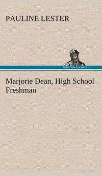 Cover image for Marjorie Dean, High School Freshman