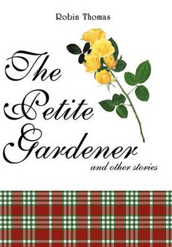 Cover image for The Petite Gardener: And Other Stories