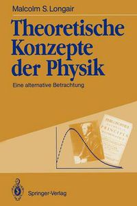 Cover image for Theoretische Konzepte der Physik: Eine alternative Betrachtung