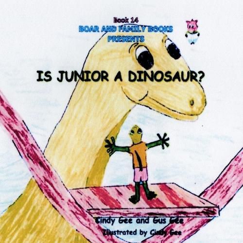 Cover image for Is Junior a Dinosaur?