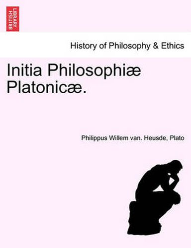 Cover image for Initia Philosophi Platonic .
