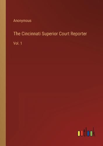 Cover image for The Cincinnati Superior Court Reporter