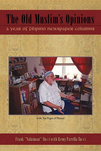 Cover image for The Old Muslim's Opinions: A Year of Filipino Newspaper Columns.