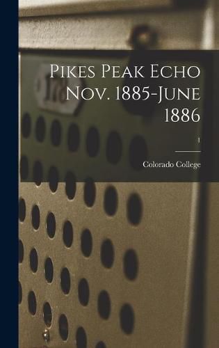 Cover image for Pikes Peak Echo Nov. 1885-June 1886; 1