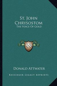 Cover image for St. John Chrysostom: The Voice of Gold