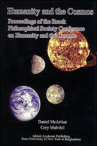 Cover image for Humanity and the Cosmos: Proceedings of the Brock Philosophical Society Conference on Humanity and the Cosmos