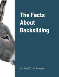 Cover image for The Facts About Backsliding