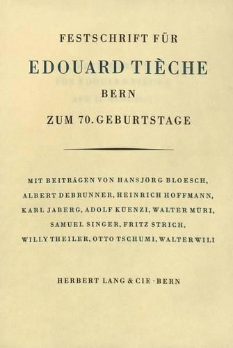 Festschrift Fuer Edouard Tieche: Zum 70. Geburtstag Am 21. Maerz 1947