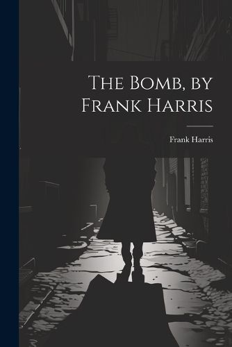 The Bomb, by Frank Harris