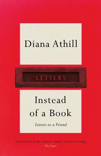 Cover image for Instead of a Book: Letters to a Friend