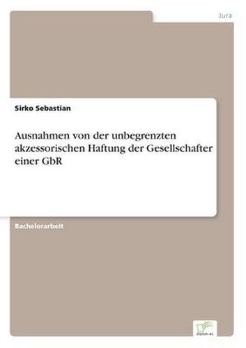 Cover image for Ausnahmen von der unbegrenzten akzessorischen Haftung der Gesellschafter einer GbR
