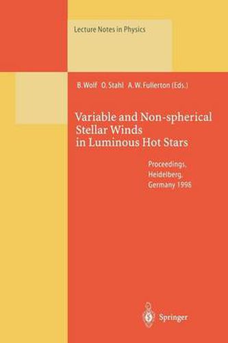 Cover image for Variable and Non-spherical Stellar Winds in Luminous Hot Stars: Proceedings of the IAU Colloquium No. 169 Held in Heidelberg, Germany, 15-19 June 1998