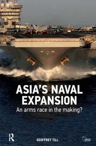 Cover image for Asia's Naval Expansion: An Arms Race in the Making?