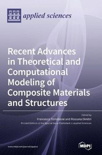 Cover image for Recent Advances in Theoretical and Computational Modeling of Composite Materials and Structures