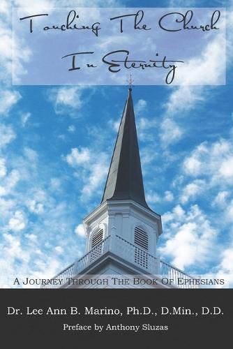 Cover image for Touching The Church In Eternity: A Journey Through The Book Of Ephesians