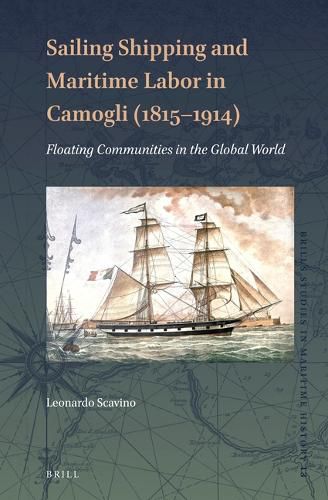 Cover image for Sailing Shipping and Maritime Labor in Camogli (1815-1914): Floating Communities in the Global World